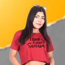 I Speak Fluent Sarcasm Crop Top Tees for Girls