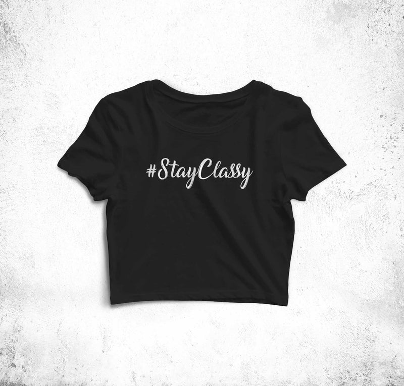 Stay Classy Crop Top Tees for Girls