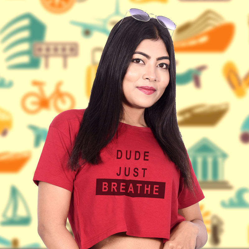 Dude Just Breathe Crop Top Tees for Girls