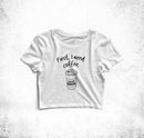 First I Need Coffee Crop Top Tees for Girls
