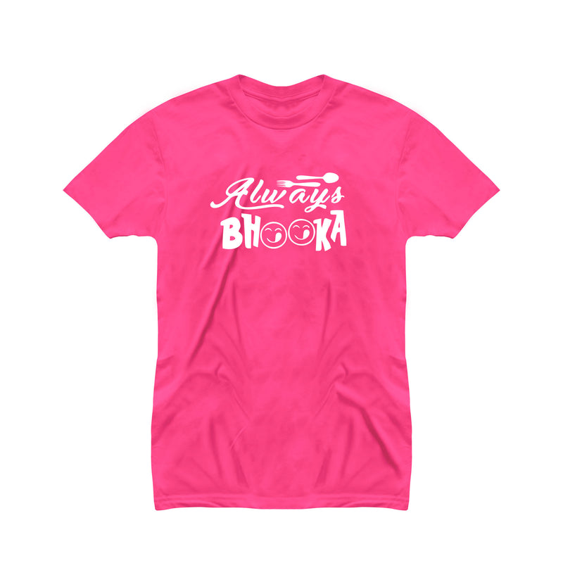 Always Bhooka T-shirt for Girls