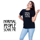 Normal People Scare Me T-shirt for Girls
