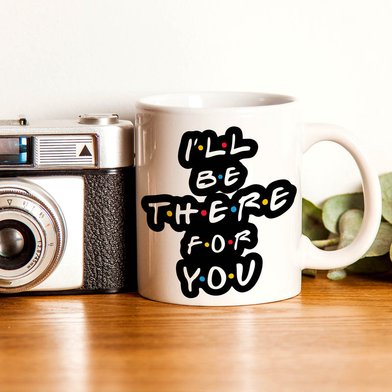 I'll be there for your FRIENDS Premium Coffee Mug